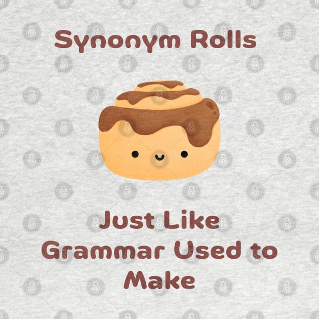 Synonym Rolls Just Like Grammar Used To Make by reesea